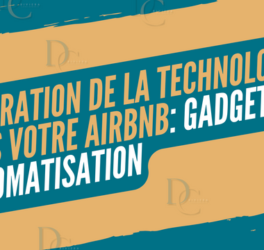 Intégration de la Technologie dans Votre Airbnb: Gadgets et Automatisation