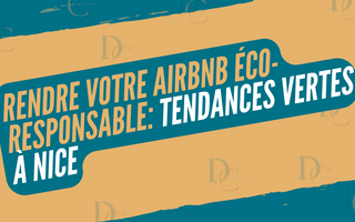 Rendre Votre Airbnb Éco-Responsable: Tendances Vertes à Nice