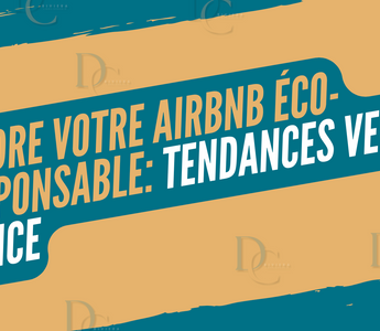 Rendre Votre Airbnb Éco-Responsable: Tendances Vertes à Nice