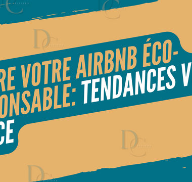 Rendre Votre Airbnb Éco-Responsable: Tendances Vertes à Nice