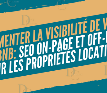 Augmenter la Visibilité de Votre Airbnb: SEO On-Page et Off-Page pour les Propriétés Locatives