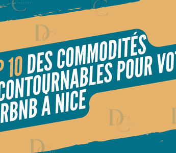 Top 10 des Commodités Incontournables pour Votre Airbnb à Nice