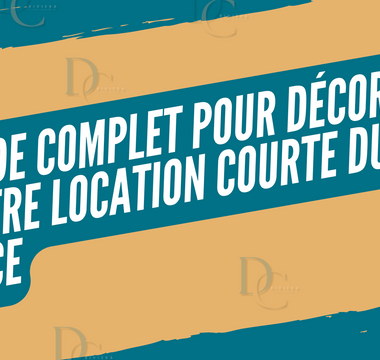 Guide Complet pour Décorer Votre Location Courte Durée à Nice