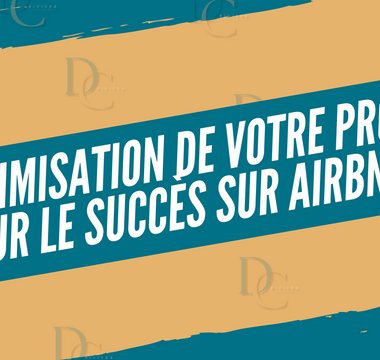 Optimisation de Votre Propriété pour le Succès sur Airbnb