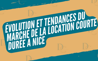 Évolution et Tendances du Marché de la Location Courte Durée à Nice