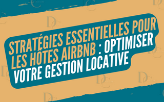 Stratégies Essentielles pour les Hôtes Airbnb : Optimiser Votre Gestion Locative